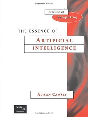 Image du vendeur pour The Essence of Artificial Intelligence (The Essence of Computing) mis en vente par WeBuyBooks