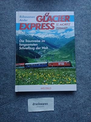Glacier-Express : die Traumreise im langsamsten Schnellzug der Welt.