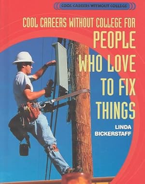 Imagen del vendedor de Cool Careers Without College for People Who Love to Fix Things a la venta por GreatBookPrices