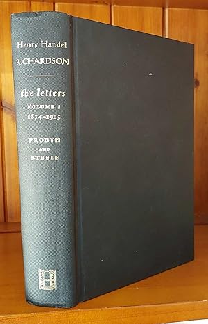 HENRY HANDEL RICHARDSON The Letters, Volume I: 1874-1915