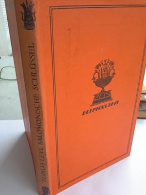 Die salomonischen Schlüssel. Eliphas Levi (Alphonse Louis Constant). [Hrsg. von Fritz Werle] / Da...