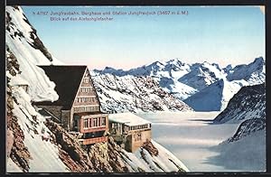 Ansichtskarte Jungfraubahn, Berghaus und Station Jungfraujoch, Blick auf den Aletsch-Gletscher