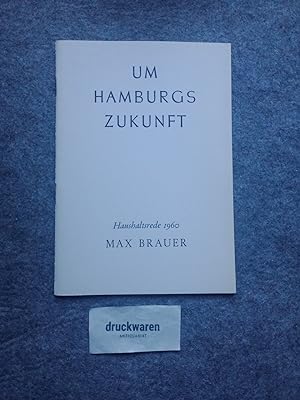 Bild des Verkufers fr Um Hamburgs Zukunft : Rede zum Haushaltsplan fr das Jahr 1960. zum Verkauf von Druckwaren Antiquariat