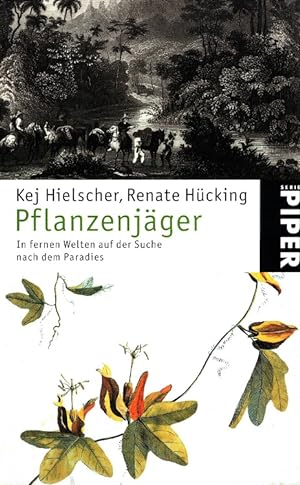 Immagine del venditore per Pflanzenjger : In fernen Welten auf der Suche nach dem Paradies. / Piper ; 4163 venduto da Versandantiquariat Nussbaum
