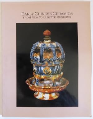 Bild des Verkufers fr Early Chinese Ceramics from New York State Museums zum Verkauf von Jeff Irwin Books
