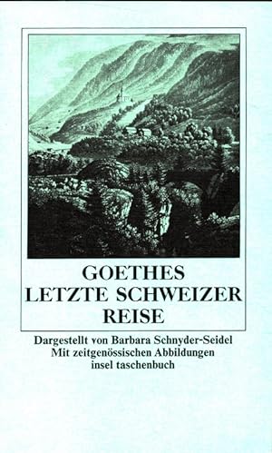 Bild des Verkufers fr Goethes letzte Schweizer Reise. Mit zeitgenss. Ill. / Insel-Taschenbuch ; 375 zum Verkauf von Versandantiquariat Nussbaum