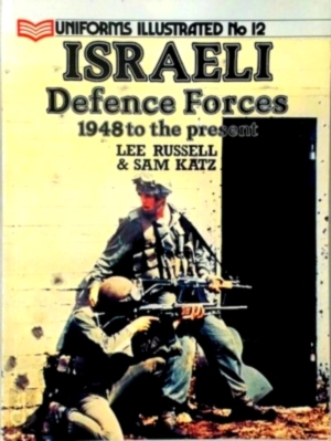 Bild des Verkufers fr Israeli Defence Forces; 1948 to the Present Special Collection zum Verkauf von Collectors' Bookstore