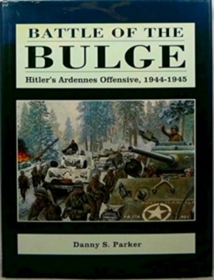 Seller image for Battle Of The Bulge; Hitler's Ardennes Offensive, 1944-1945 Special Collection for sale by Collectors' Bookstore