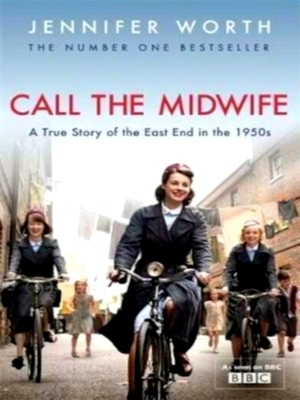 Image du vendeur pour Call The Midwife; A True Story of the East End in the 1950s Special Collection mis en vente par Collectors' Bookstore