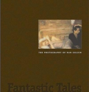 Image du vendeur pour Fantastic Tales; The Photography of Nan Goldin Special Collection mis en vente par Collectors' Bookstore
