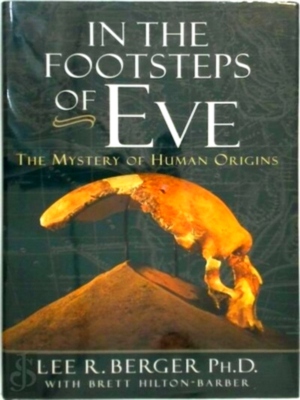 Seller image for In the footsteps of Eve; the mystery of human origins Special Collection for sale by Collectors' Bookstore