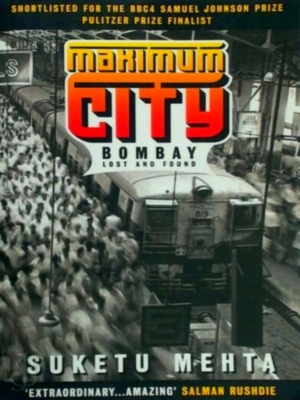 Seller image for Maximum City; Bombay Lost and Found Special Collection for sale by Collectors' Bookstore