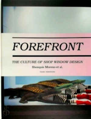 Image du vendeur pour Forefront; The Culture of Shop Window Design Special Collection mis en vente par Collectors' Bookstore