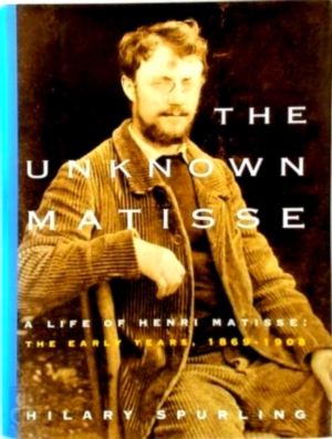 Seller image for Matisse the Master; A Life of Henri Matisse: volume one. The early years, 1869-1908 Special Collection for sale by Collectors' Bookstore