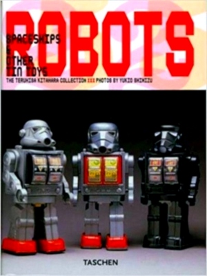 Image du vendeur pour Robots; Spaceships & Other Tin Toys Special Collection mis en vente par Collectors' Bookstore