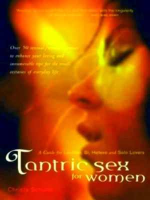 Imagen del vendedor de Tantric Sex For Women; A Guide For Lesbian, Bi, Hetero, And Solo Lovers Special Collection a la venta por Collectors' Bookstore