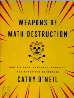 Bild des Verkufers fr Weapons of Math Destruction; How Big Data Increases Inequality and Threatens Democracy Special Collection zum Verkauf von Collectors' Bookstore