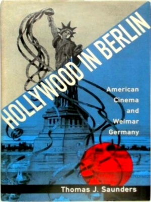 Image du vendeur pour Hollywood in Berlin American Cinema & Weimar Germany Special Collection mis en vente par Collectors' Bookstore