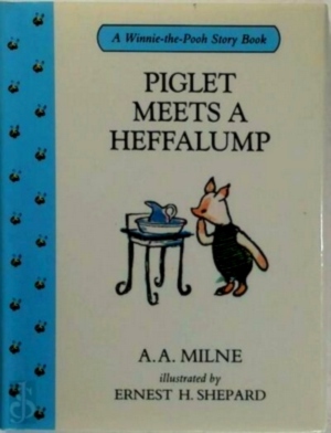 Seller image for Piglet Meets a Heffalump; Illustrated by Ernest H. Shepard Special Collection for sale by Collectors' Bookstore