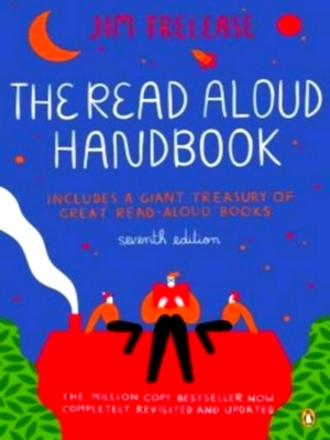 Image du vendeur pour The Read-Aloud Handbook; Seventh Edition Special Collection mis en vente par Collectors' Bookstore