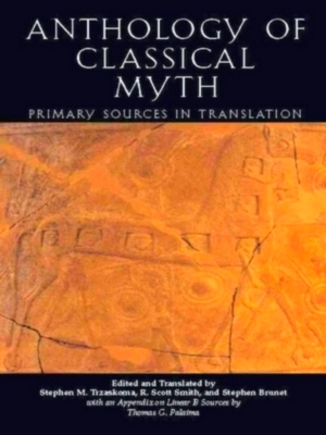 Immagine del venditore per Anthology Of Classical Myth; Primary Sources in Translation; with Additional Translations by Other Scholars and an Appendix on Linear B sources by Thomas G. Palaima Special Collection venduto da Collectors' Bookstore