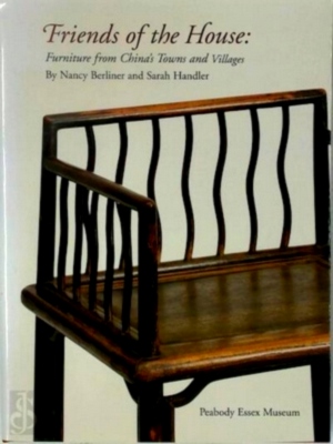 Seller image for Friends of the house; furniture from China's towns and villages Special Collection for sale by Collectors' Bookstore