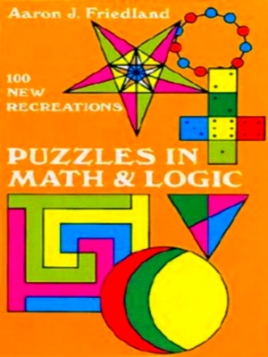 Immagine del venditore per Puzzles in Math and Logic; One-Hundred New Recreations Special Collection venduto da Collectors' Bookstore