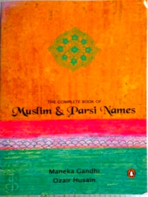 Image du vendeur pour The Complete Book of Muslim and Parsi Names Special Collection mis en vente par Collectors' Bookstore