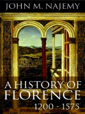 Imagen del vendedor de A History of Florence 1200-1575 Special Collection a la venta por Collectors' Bookstore