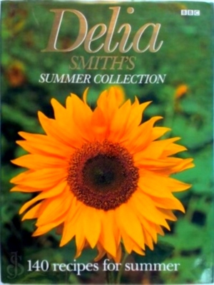 Imagen del vendedor de Delia Smith's summer collection; 140 recipes for summer Special Collection a la venta por Collectors' Bookstore