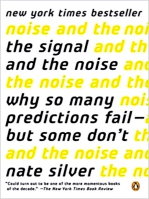 Imagen del vendedor de The Signal and the Noise; Why So Many Predictions Failm but Some Don't Special Collection a la venta por Collectors' Bookstore