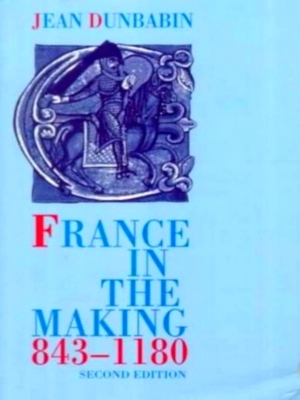 Immagine del venditore per France in the Making, 843-1180 Special Collection venduto da Collectors' Bookstore