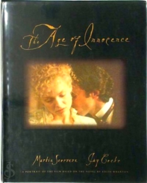 Image du vendeur pour The Age of Innocence; A Portrait of the Film Based on the Novel by Edith Wharton Special Collection mis en vente par Collectors' Bookstore