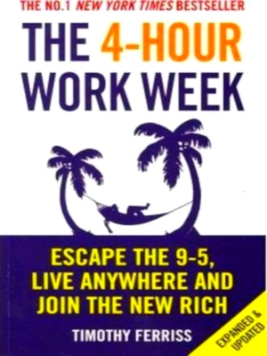 Immagine del venditore per 4-hour workweek (expanded and updated); Escape the 9-5, Live Anywhere and Join the New Rich Special Collection venduto da Collectors' Bookstore