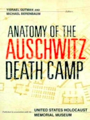 Imagen del vendedor de Anatomy of the Auschwitz Death Camp Special Collection a la venta por Collectors' Bookstore