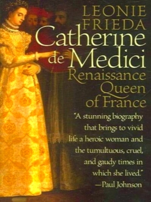 Immagine del venditore per Catherine De Medici; Renaissance Queen of France Special Collection venduto da Collectors' Bookstore