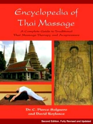 Image du vendeur pour Encyclopedia of Thai Massage; A Complete Guide to Traditional Thai Massage Therapy and Acupressure Special Collection mis en vente par Collectors' Bookstore