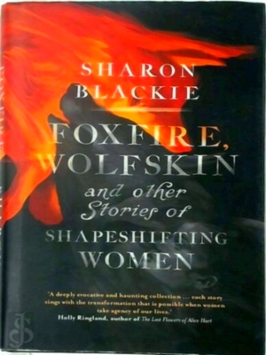 Bild des Verkufers fr Foxfire, Wolfskin and Other Stories of Shapeshifting Women Special Collection zum Verkauf von Collectors' Bookstore