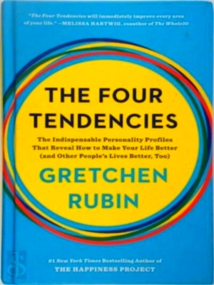 Seller image for The Four Tendencies; The Surprising Truth About the Hidden Personality Types That Drive Everything We Do Special Collection for sale by Collectors' Bookstore