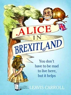 Image du vendeur pour Alice in Brexitland Special Collection mis en vente par Collectors' Bookstore