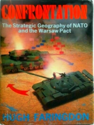 Seller image for Confrontation; The Strategic Geography of Nato and the Warsaw Pact Special Collection for sale by Collectors' Bookstore
