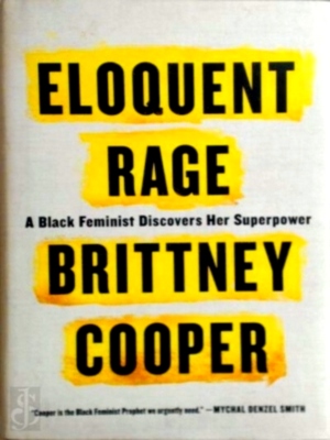 Image du vendeur pour Eloquent Rage; A Black Feminist Discovers her Superpower Special Collection mis en vente par Collectors' Bookstore