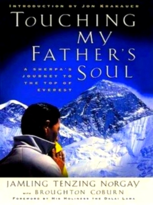 Seller image for Touching my father's soul; a Sherpa's journey to the top of Everest Special Collection for sale by Collectors' Bookstore