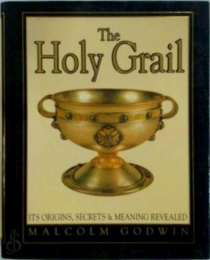 Seller image for The Holy Grail; It's origins, secrets & meaning revealed Special Collection for sale by Collectors' Bookstore