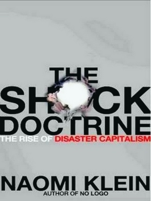 Image du vendeur pour The Shock Doctrine; The Rise of Disaster Capitalism Special Collection mis en vente par Collectors' Bookstore