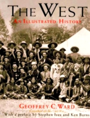 Seller image for The West: An Illustrated History Special Collection for sale by Collectors' Bookstore