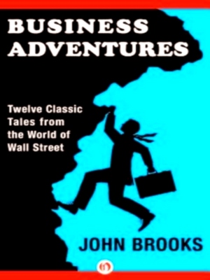 Seller image for Business Adventures; Twelve Classic Tales from the World of Wall Street Special Collection for sale by Collectors' Bookstore