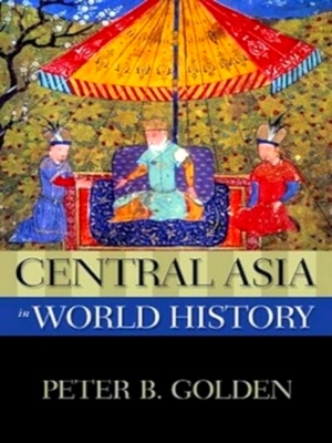 Image du vendeur pour Central Asia in World History Special Collection mis en vente par Collectors' Bookstore