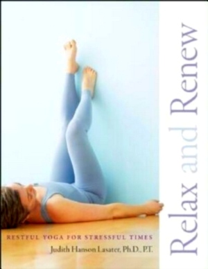 Bild des Verkufers fr Relax and Renew; Restful Yoga for Stressful Times Special Collection zum Verkauf von Collectors' Bookstore