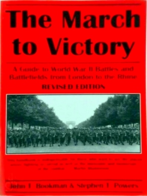 Image du vendeur pour The march to victory; a guide to World War II battles and battlefields from London to the Rhine Special Collection mis en vente par Collectors' Bookstore
